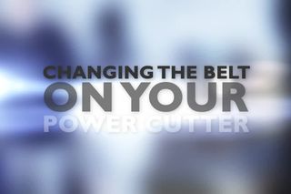 Changing the belt on you power cutter